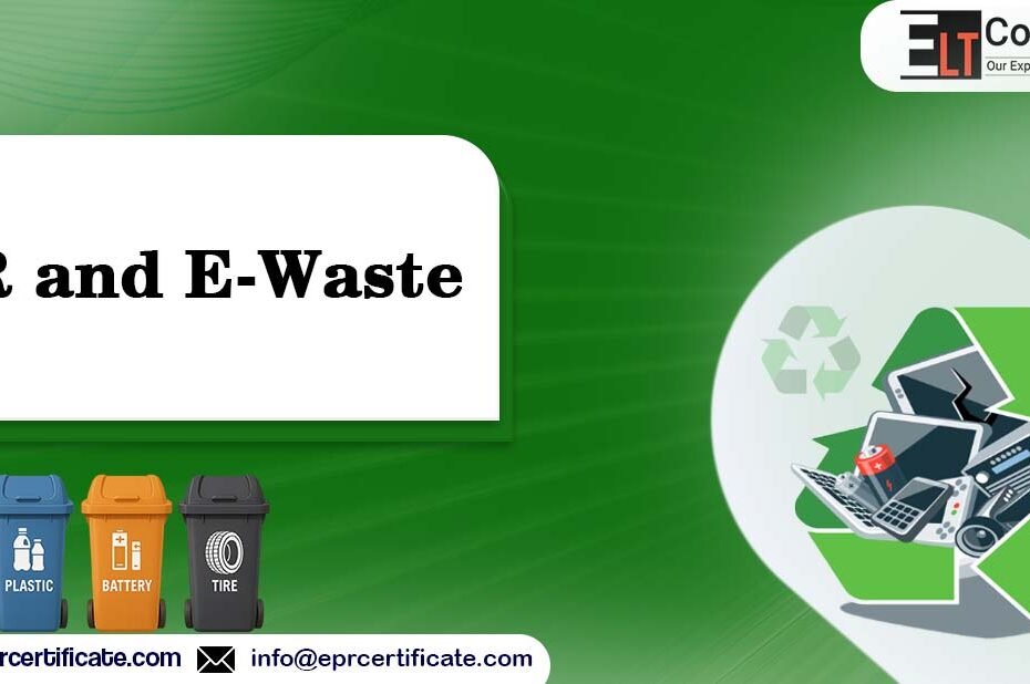 EPR and E-Waste: A Symphony of Responsibility