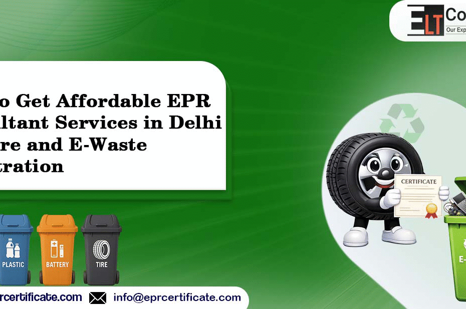 How to Get Affordable EPR Consultant Services in Delhi for Tyre and E-Waste Registration