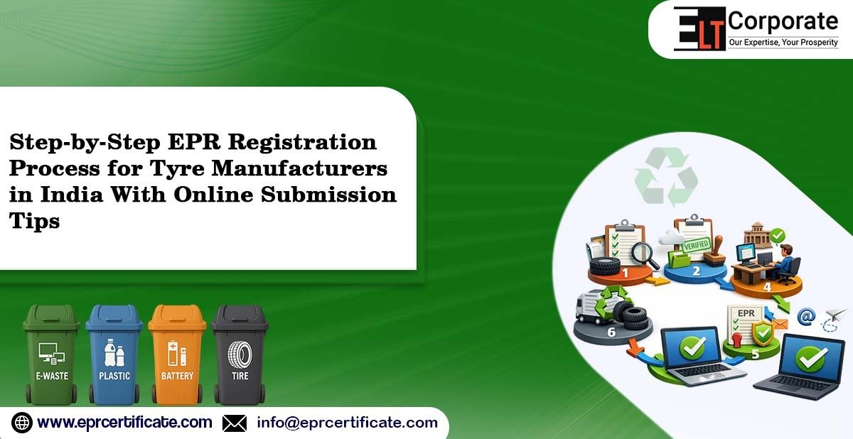 Step-by-Step EPR Registration Process for Tyre Manufacturers in India With Online Submission Tips