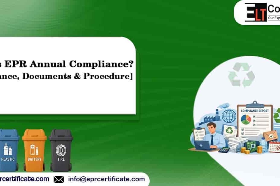 What Is EPR Annual Compliance? [Importance, Documents & Procedure]