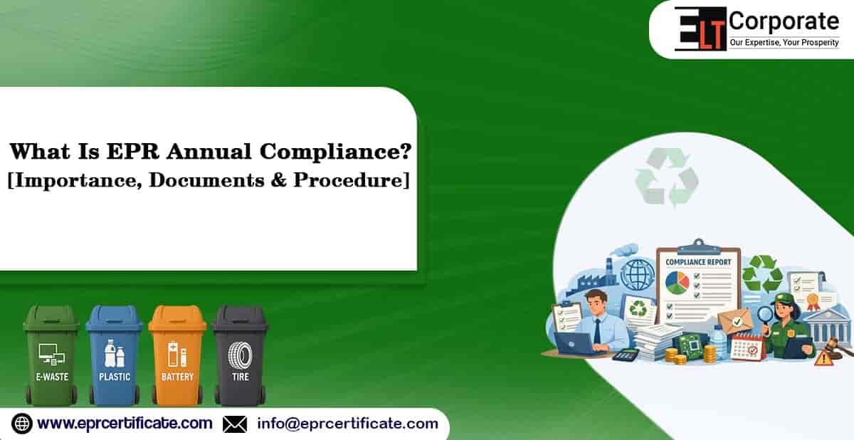 What Is EPR Annual Compliance? [Importance, Documents & Procedure]